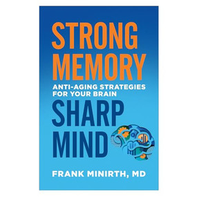Strong Memory, Sharp Mind (Anti-Aging Strategies for Your Brain) by Frank Minirth MD, 9780800728229