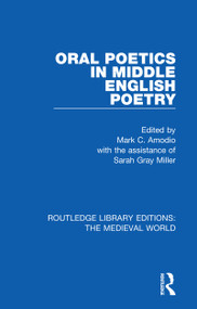 Oral Poetics in Middle English Poetry by Mark C. Amodio, 9780367185671
