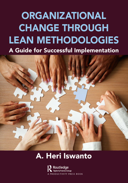 Organizational Change through Lean Methodologies (A Guide for Successful Implementation) - 9780367488819 by A. Heri Iswanto, 9780367488819