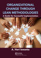 Organizational Change through Lean Methodologies (A Guide for Successful Implementation) - 9780367488819 by A. Heri Iswanto, 9780367488819