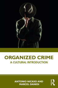 Organized Crime (A Cultural Introduction) - 9780367461270 by Antonio Nicaso, Marcel Danesi, 9780367461270