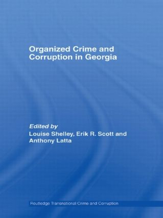 Organized Crime and Corruption in Georgia by Louise Shelley, Erik R. Scott, Anthony Latta, 9780415541855