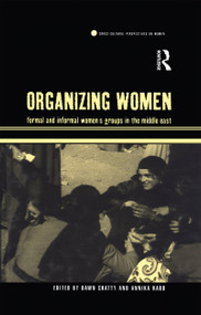 Organizing Women (Formal and Informal Women's Groups in the Middle East) by Dawn Chatty, Annika Rabo, 9781859739150
