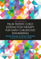 Palin Parent-Child Interaction Therapy for Early Childhood Stammering by Elaine Kelman, Alison Nicholas, 9780815358329
