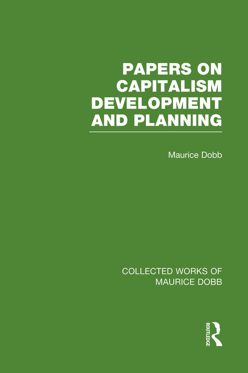 Papers on Capitalism, Development and Planning by Maurice Dobb, 9780415751438