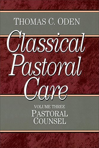 Classical Pastoral Care (Pastoral Counsel) by Thomas C. Oden, 9780801067655