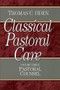 Classical Pastoral Care (Pastoral Counsel) by Thomas C. Oden, 9780801067655