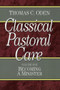 Classical Pastoral Care (Becoming a Minister) by Thomas C. Oden, 9780801067631