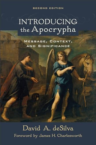 Introducing the Apocrypha (Message, Context, and Significance) by David A. deSilva, James H. Charlesworth, 9780801097416