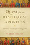 Quest for the Historical Apostles (Tracing Their Lives and Legacies) by W. Brian Shelton, 9780801098550