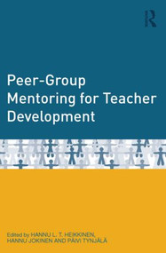 Peer-Group Mentoring for Teacher Development by Hannu L. T. Heikkinen, Hannu Jokinen, Päivi Tynjälä, 9780415529372