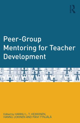 Peer-Group Mentoring for Teacher Development by Hannu L. T. Heikkinen, Hannu Jokinen, Päivi Tynjälä, 9780415529372