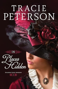 In Places Hidden by Tracie Peterson, 9780764218996