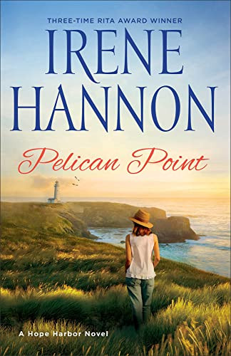 Pelican Point (A Hope Harbor Novel) by Irene Hannon, 9780800728809