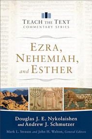 Ezra, Nehemiah, and Esther by Douglas J.E. Nykolaishen, Andrew J. Schmutzer, Mark L. Strauss, John Walton, 9780801015403