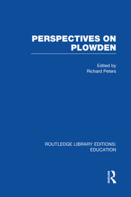 Perspectives on Plowden (RLE Edu K) by R Peters, 9780415751339