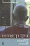 Petre Tutea (Between Sacrifice and Suicide) by Alexandru Popescu, 9780754650065