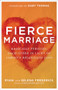 Fierce Marriage (Radically Pursuing Each Other in Light of Christ's Relentless Love) by Ryan Frederick, Selena Frederick, Gary Thomas, 9780801075308