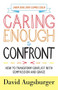 Caring Enough to Confront (How to Transform Conflict with Compassion and Grace) by David Augsburger, 9780800729189