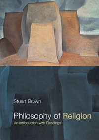 Philosophy of Religion (An Introduction with Readings) by Stuart Brown, 9780415212380