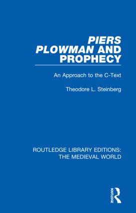 Piers Plowman and Prophecy (An Approach to the C-Text) by Theodore L. Steinberg, 9780367206888