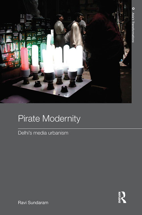 Pirate Modernity (Delhi's Media Urbanism) by Ravi Sundaram, 9780415611749