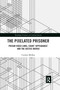 The Pixelated Prisoner (Prison Video Links, Court ‘Appearance' and the Justice Matrix) by Carolyn McKay, 9780367483197