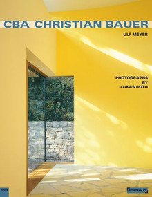 CBA Christian Bauer (Jovis Portfolio) by CBA Christian Bauer, Ulf Meyer, Lukas Roth, 9783868590364
