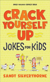 Crack Yourself Up Jokes for Kids by Sandy Silverthorne, 9780800729691