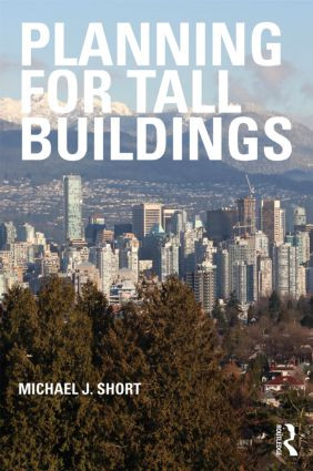 Planning for Tall Buildings by Michael Short, 9780415581080