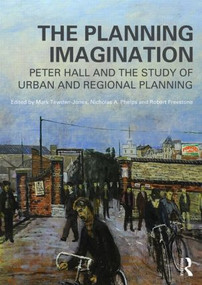 The Planning Imagination (Peter Hall and the Study of Urban and Regional Planning) by Mark Tewdwr-Jones, Nicholas Phelps, Robert Freestone, 9780415506083