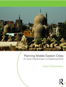 Planning Middle Eastern Cities (An Urban Kaleidoscope) by Yasser Elsheshtawy, 9780415553094