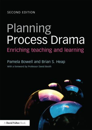 Planning Process Drama (Enriching teaching and learning) by Pamela Bowell, Brian S. Heap, 9780415508636