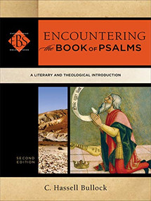 Encountering the Book of Psalms (A Literary and Theological Introduction) by C. Hassell Bullock, Walter A. Elwell, 9780801098307