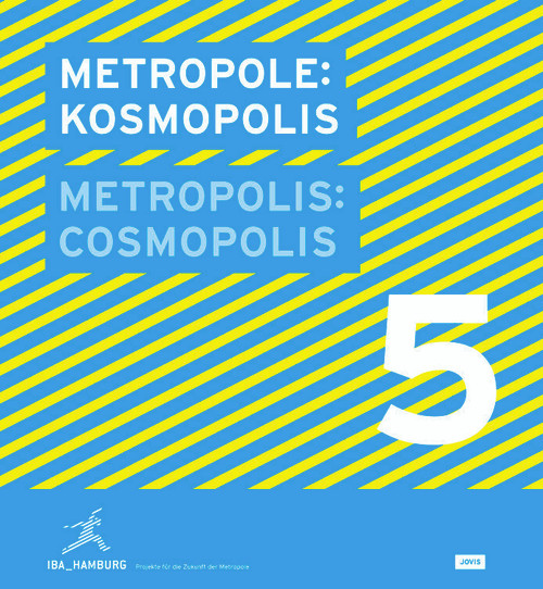 Metropolis No. 5: Cosmopolis (IBA HAMBURG Stadt neu bauen) by Olaf Bartels, Dirk Meyhofer, 9783868590753