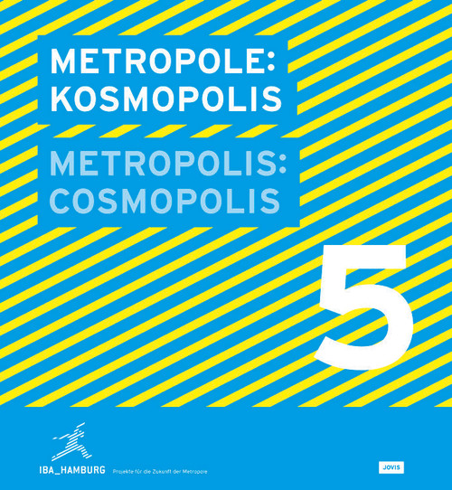 Metropolis No. 5: Cosmopolis (IBA HAMBURG Stadt neu bauen) by Olaf Bartels, Dirk Meyhofer, 9783868590753
