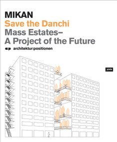 Mikan: Save the Danchi (Mass Estates, A Project of the Future) by Mikan, 9783868590852