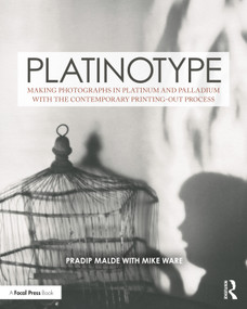 Platinotype (Making Photographs in Platinum and Palladium with the Contemporary Printing-out Process) - 9780367415952 by Pradip Malde, Mike Ware, 9780367415952