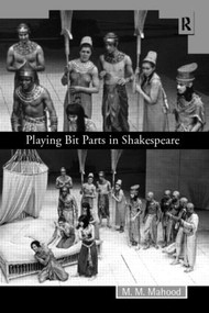 Playing Bit Parts in Shakespeare by M.M. Mahood, 9780415182423