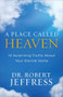 A Place Called Heaven (10 Surprising Truths about Your Eternal Home) by Dr. Robert Jeffress, 9780801093678