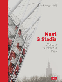 Next 3 Stadia: Warsaw Bucharest Kiev (Warsaw Bucharest Kiev) by gmp, Falk Jaeger, 9783868591545