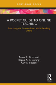 A Pocket Guide to Online Teaching (Translating the Evidence-Based Model Teaching Criteria) by Aaron S. Richmond, Regan A. R. Gurung, Guy Boysen, 9780367646684