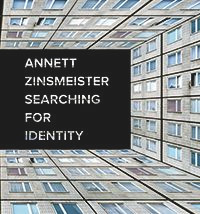 Annett Zinsmeister: Searching for Identity by Annett Zinsmeister, Kai-Uwe Hemken, Claus Pias, Simone Schimpf, 9783868591941
