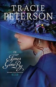 In Times Gone By by Tracie Peterson, 9780764219016