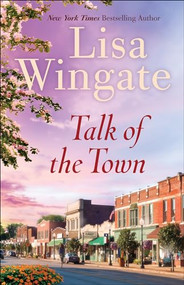 Talk of the Town by Lisa Wingate, 9780764231803
