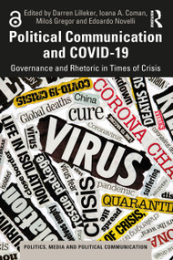 Political Communication and COVID-19 (Governance and Rhetoric in Times of Crisis) - 9780367636791 by Darren Lilleker, Ioana A. Coman, Miloš Gregor, Edoardo Novelli, 9780367636791