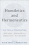 Homiletics and Hermeneutics (Four Views on Preaching Today) by Scott M. Gibson, Matthew D. Kim, 9780801098697