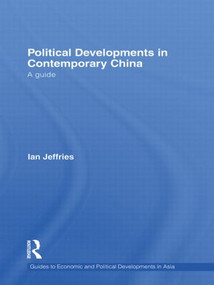 Political Developments in Contemporary China (A Guide) by Ian Jeffries, 9780415580854