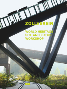 Zollverein: World Heritage Site and Future Workshop by Rem Koolhaas, 9783868592641