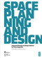 Space, Planning, and Design (Integrated Planning and Design Solutions for Future Megacities) by Elke Pahl-Weber, Frank Schwartze, 9783868592771